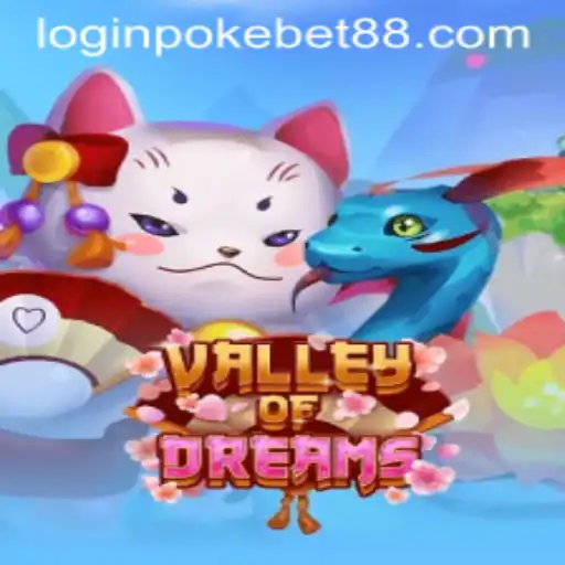 Discover the Enchantment of ValleyofDreams and the Thrills of Pokebet88